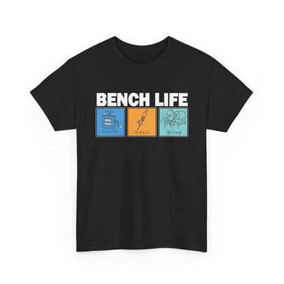 Bench Life – Squish, Sizzle, Shine T-Shirt