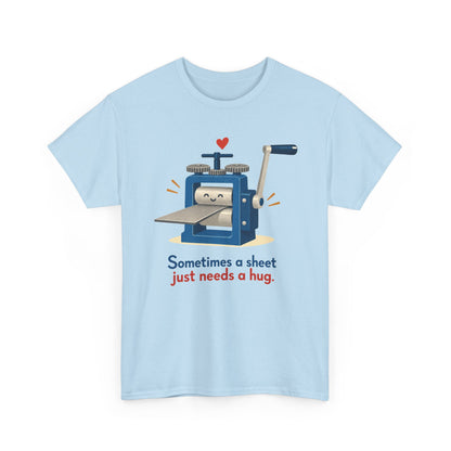 Sometimes a Sheet Just Needs a Hug – Metalsmith T-Shirt