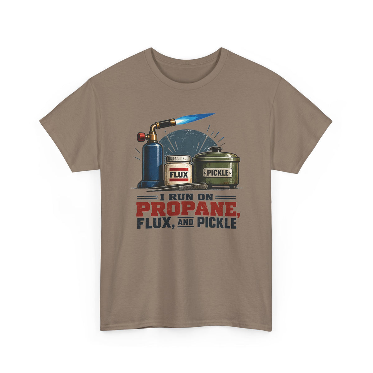 I Run on Propane, Flux & Pickle – Jeweler T-Shirt