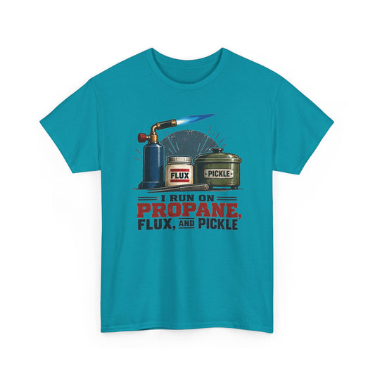 I Run on Propane, Flux & Pickle – Jeweler T-Shirt