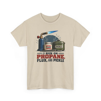 I Run on Propane, Flux & Pickle – Jeweler T-Shirt