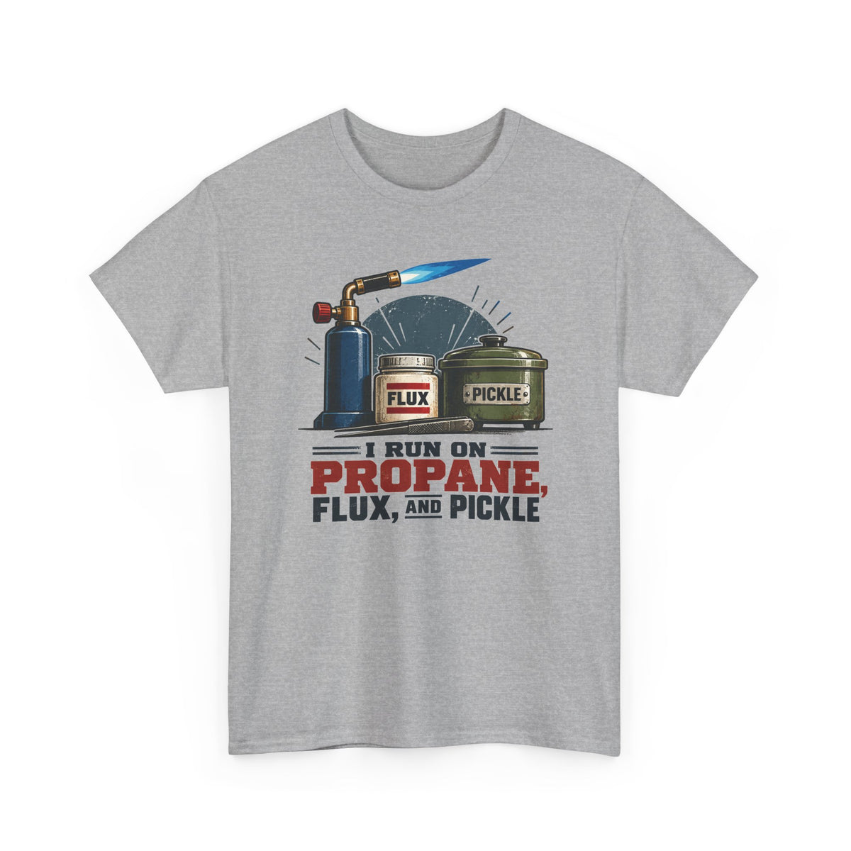 I Run on Propane, Flux & Pickle – Jeweler T-Shirt